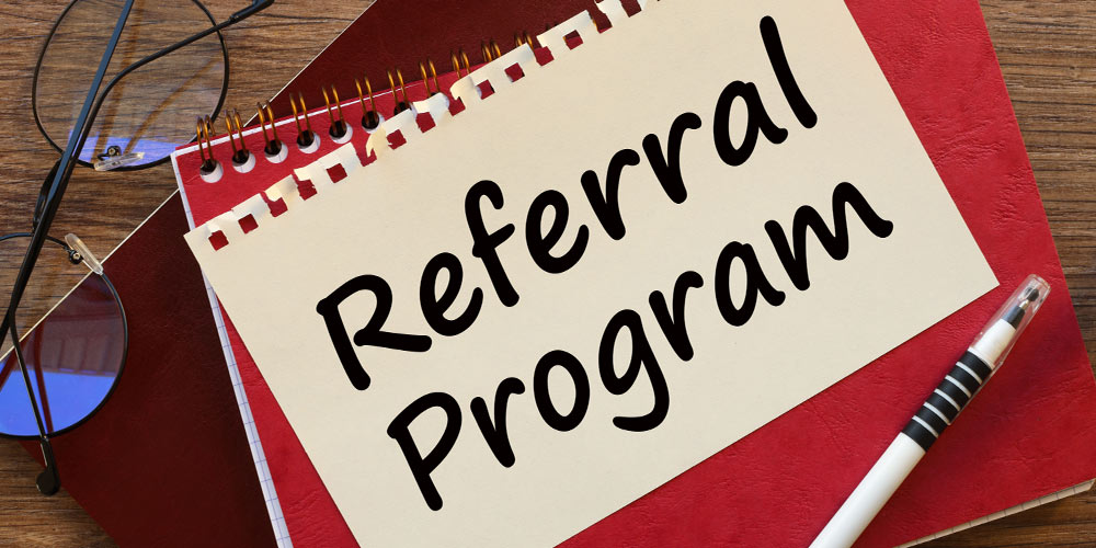 Creating a referral program to develop partner relationships can build strong business relationships.